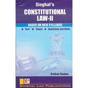 Singhal's Constitution Law II for 3 & 5 Year LL.B (New Syllabus) by Krishan Keshav | Dukki Law Notes